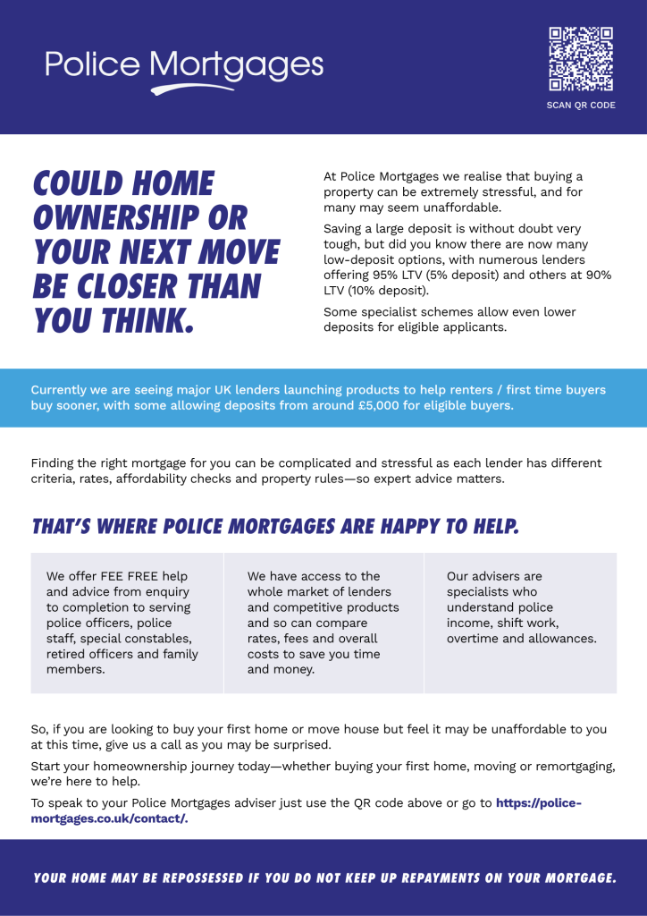 Police Mortgages poster: could home ownership or your next move be closer than you think? Low-deposit options including 95% LTV, fee-free advice for police officers and staff.